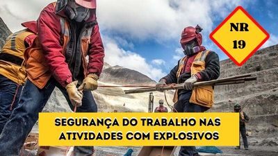 NR-19 – Segurança do Trabalho nas Atividades com Explosivos
